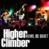 HOWL BE QUIET/Higher Climber